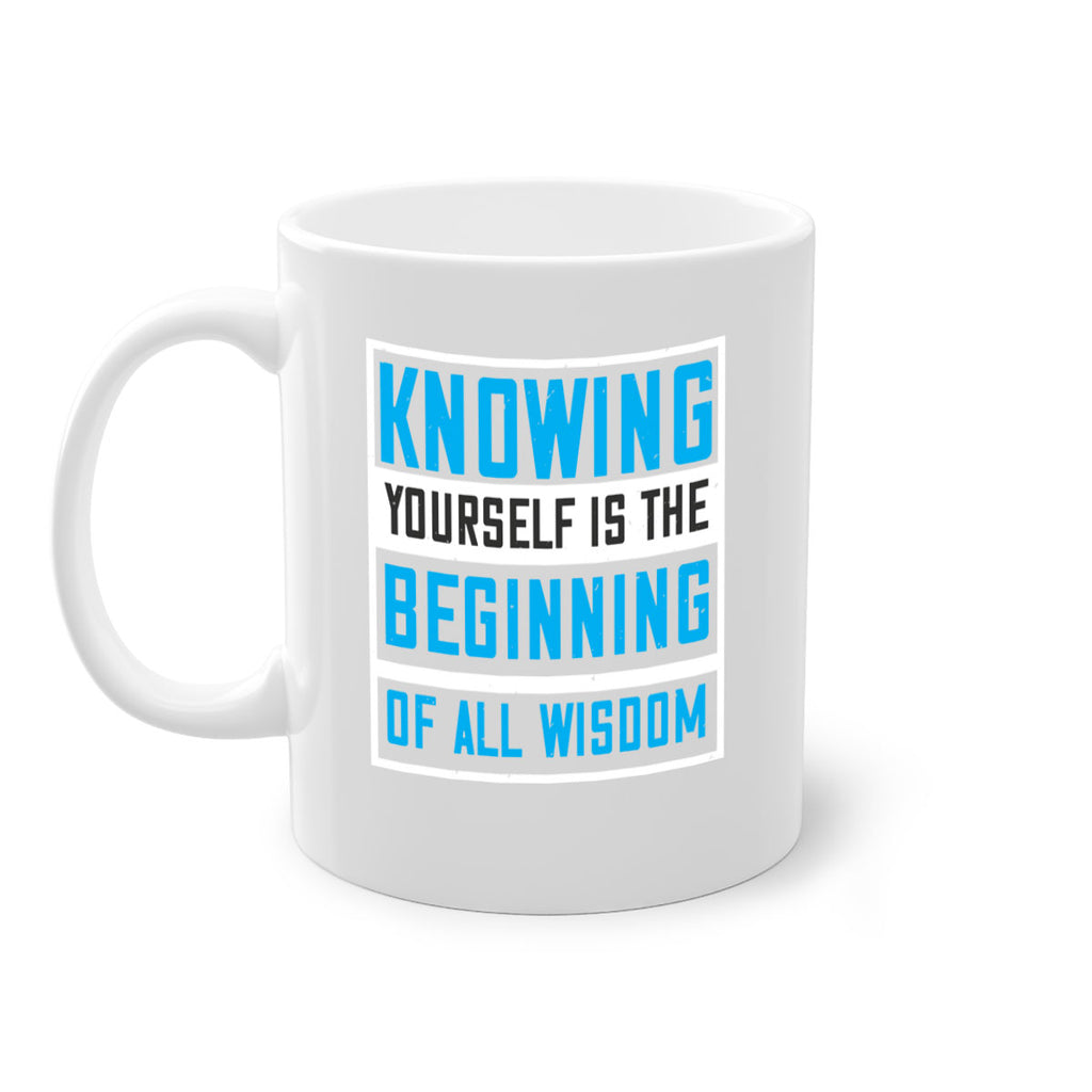 Knowing yourself is the beginning of all wisoom Style 37#- Self awareness-Mug / Coffee Cup
