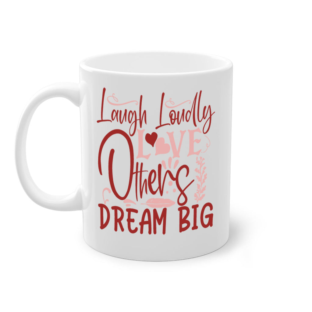 Laugh Loudly Love Others Dream Big Style 92#- motivation-Mug / Coffee Cup