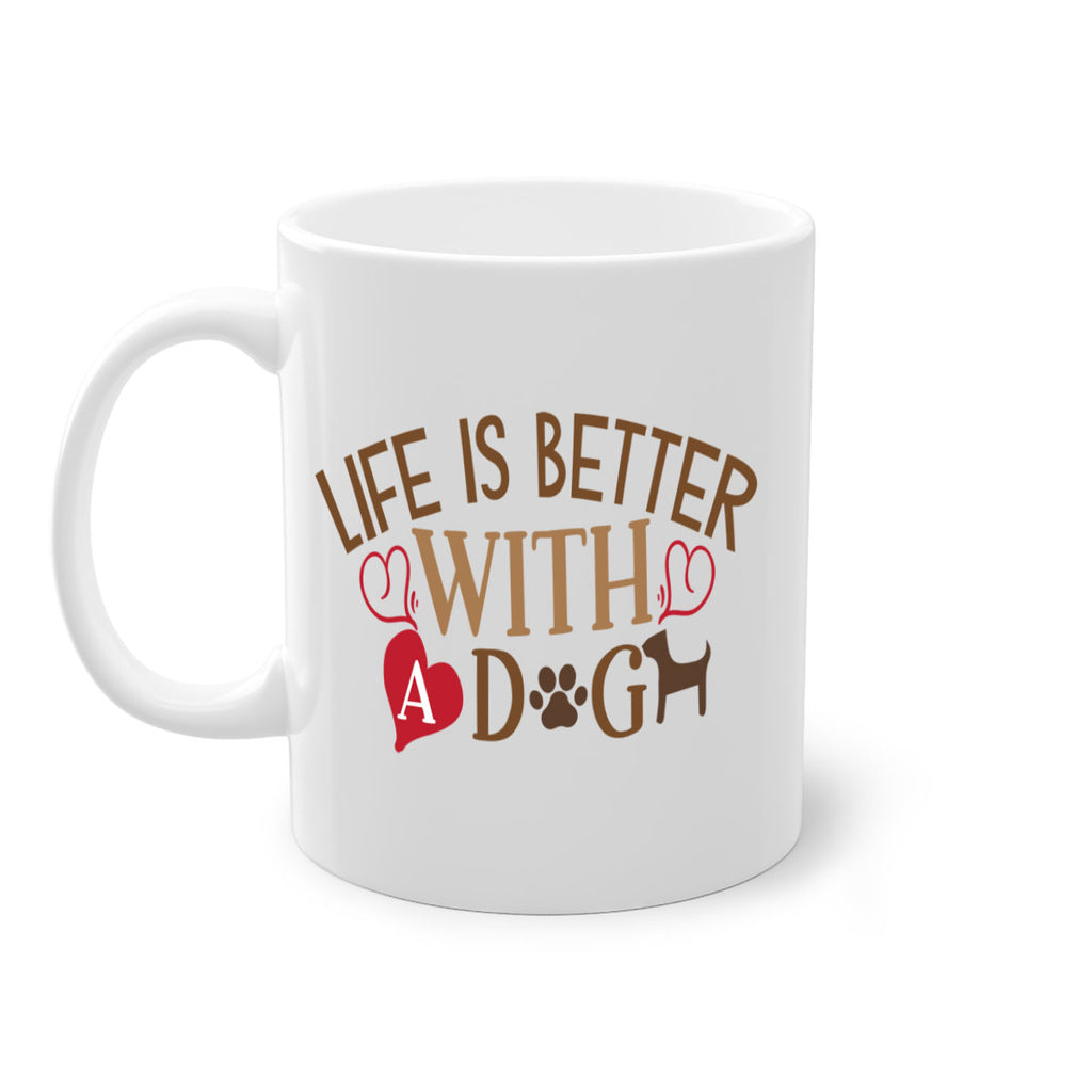 Life is Better With a Dog Style 77#- Dog-Mug / Coffee Cup