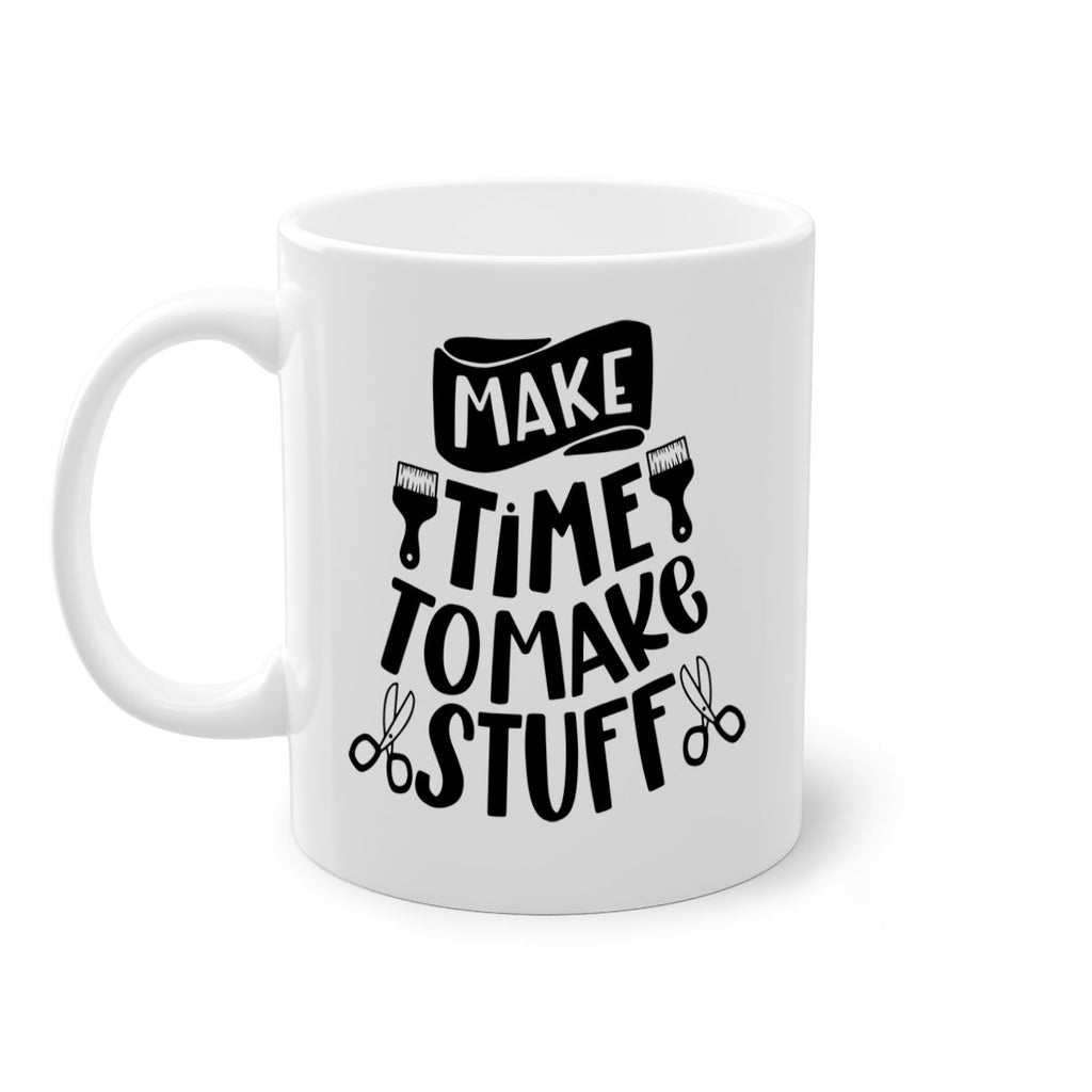 Make Time To Make Stuff 12#- crafting-Mug / Coffee Cup