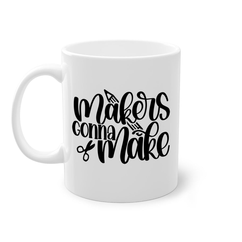 Makers Gonna Make 11#- crafting-Mug / Coffee Cup