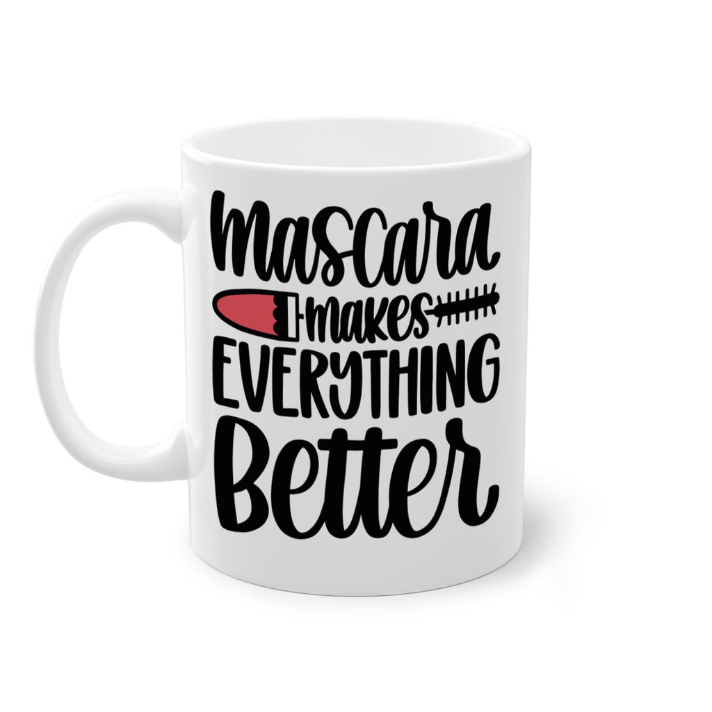 Mascara Makes Everything Better Style 39#- makeup-Mug / Coffee Cup