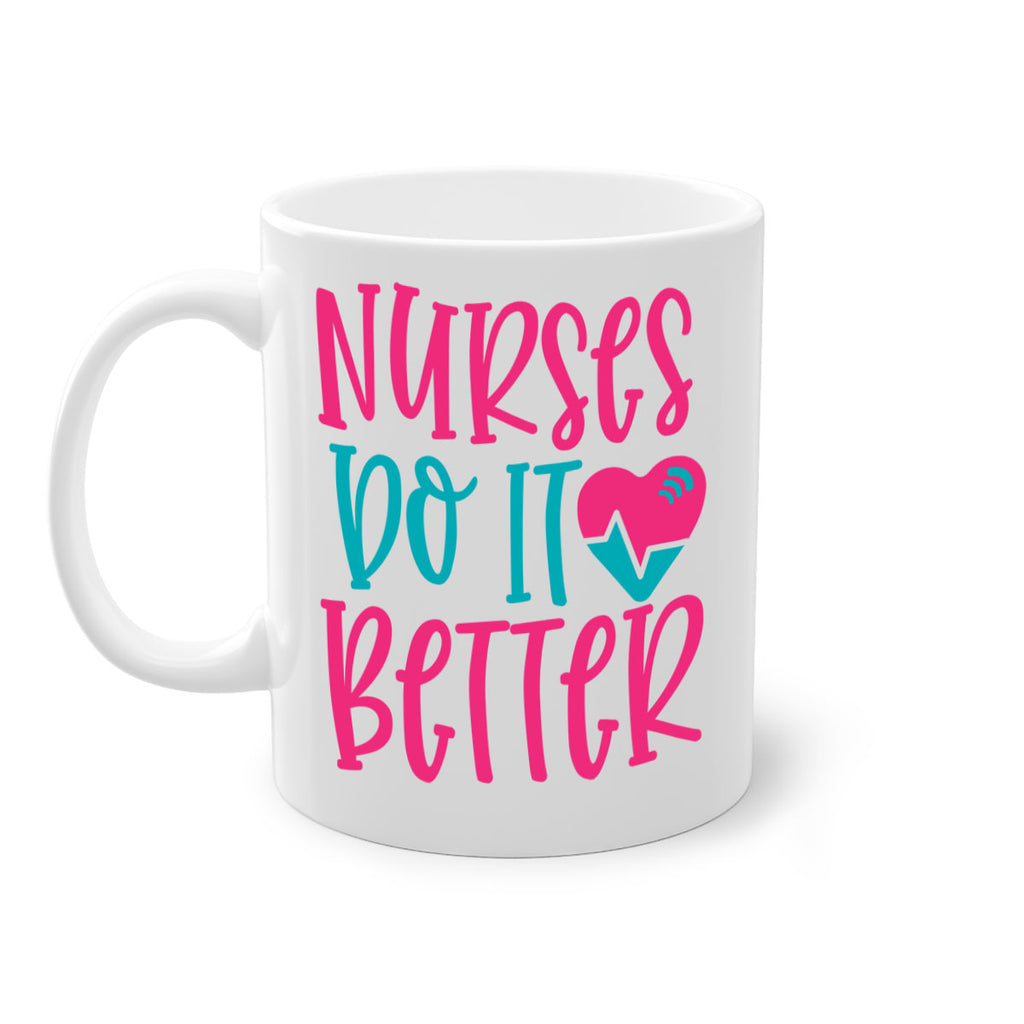 Nurses Do It Better Style 365#- nurse-Mug / Coffee Cup
