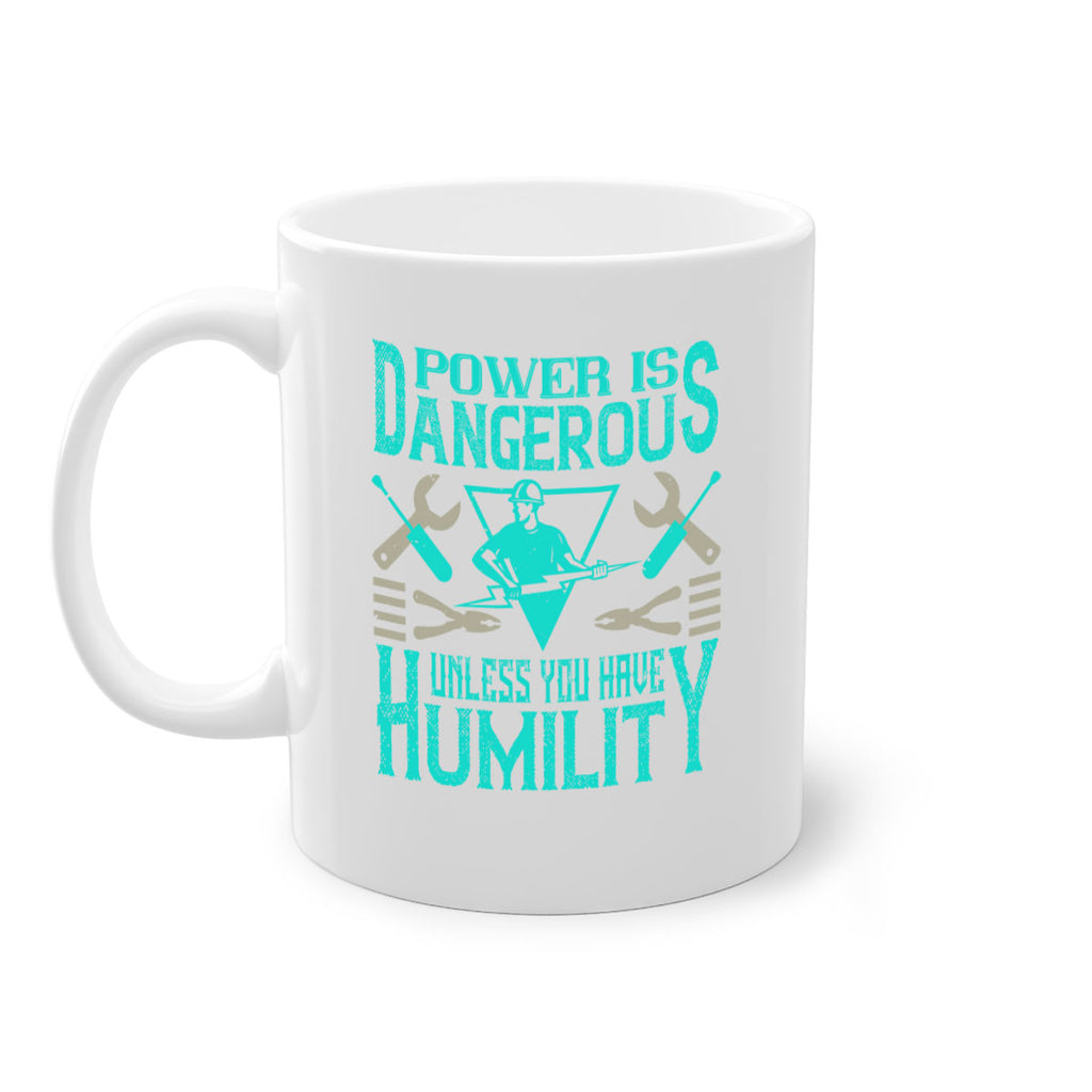 Power is dangerous unless you have humility Style 18#- electrician-Mug / Coffee Cup