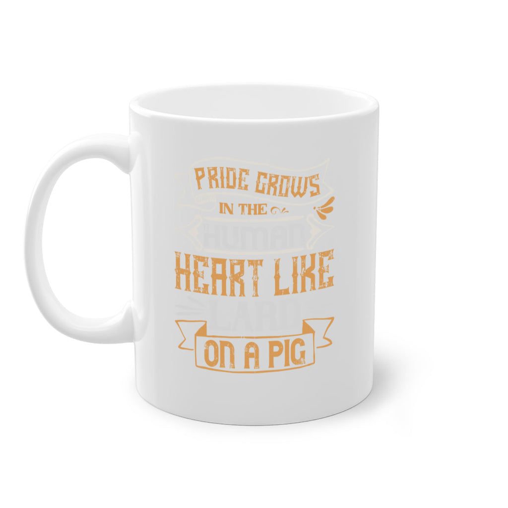 Pride grows in the human heart like lard on a pig Style 34#- pig-Mug / Coffee Cup