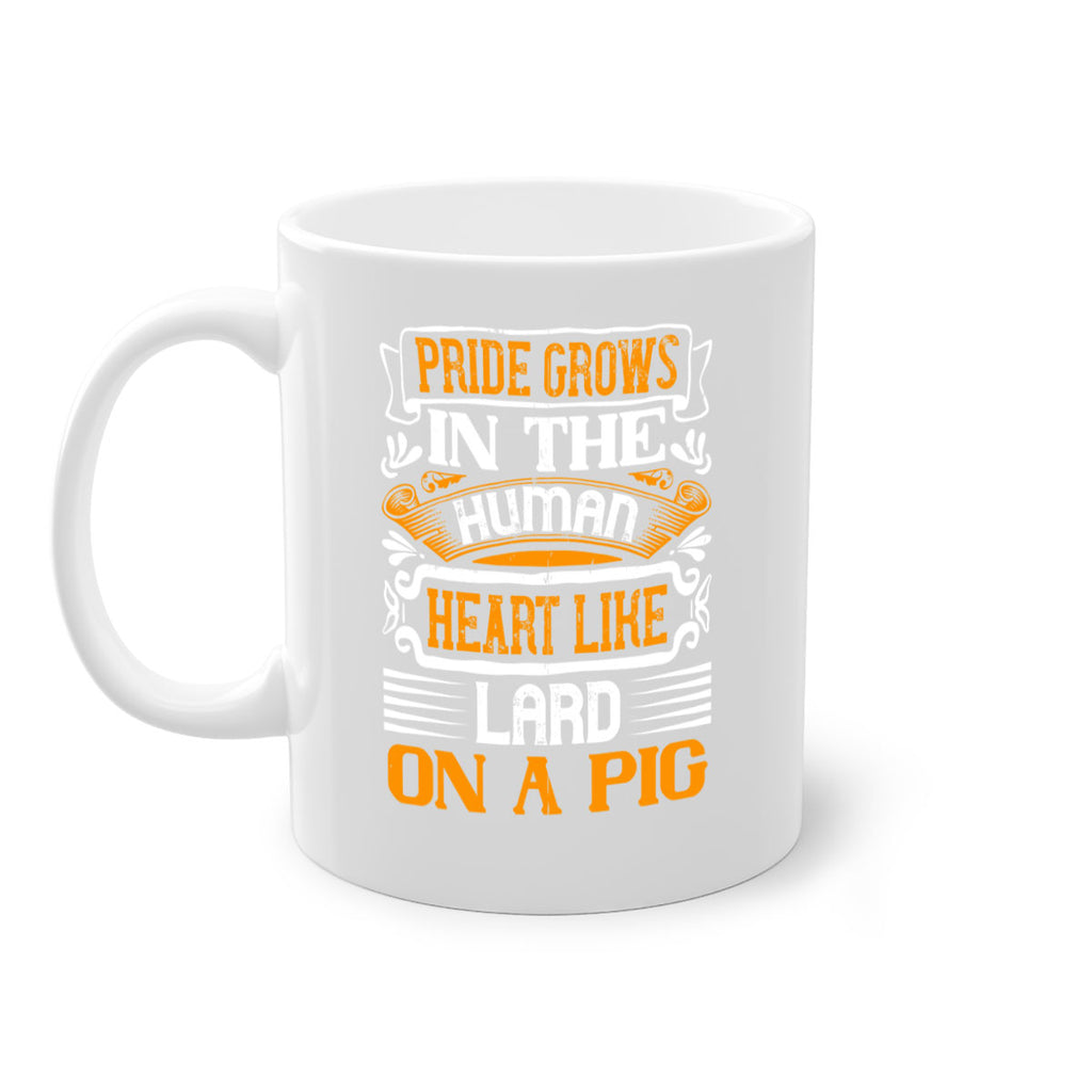 Pride grows in the human heart like lard on a pigg Style 32#- pig-Mug / Coffee Cup