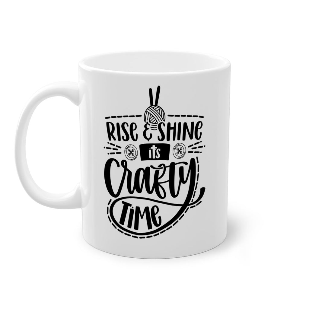 Rise Shine Its Crafty Time 9#- crafting-Mug / Coffee Cup