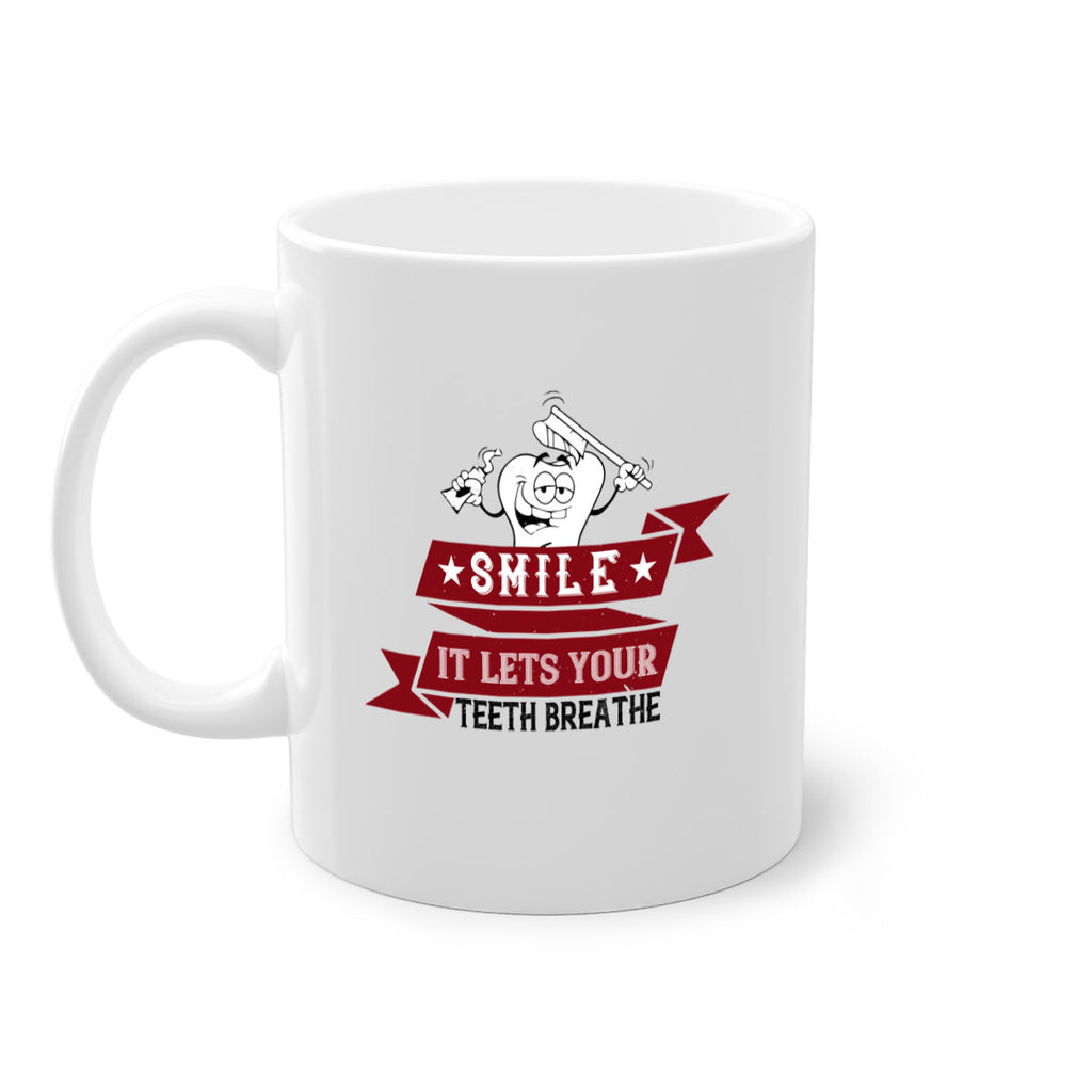 Smile it lets your teeth breathe Style 21#- dentist-Mug / Coffee Cup