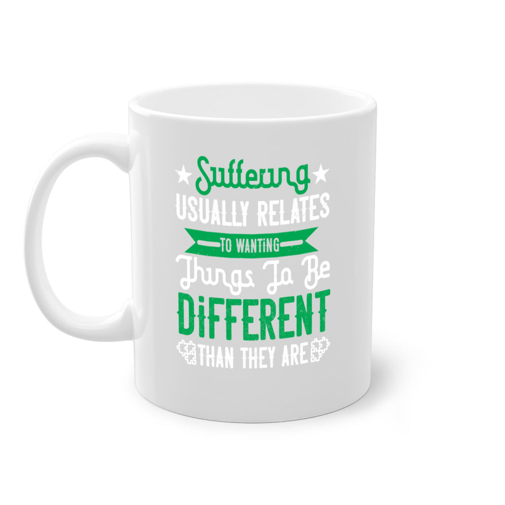 Suffering usually relates to wanting things to be different than they are Style 29#- Self awareness-Mug / Coffee Cup