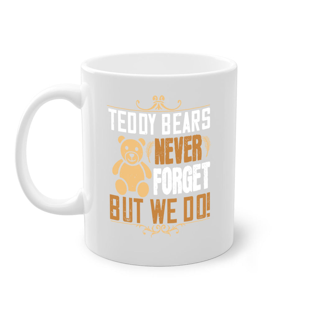 Teddy Bears never forget, but we do! 29#- bear-Mug / Coffee Cup