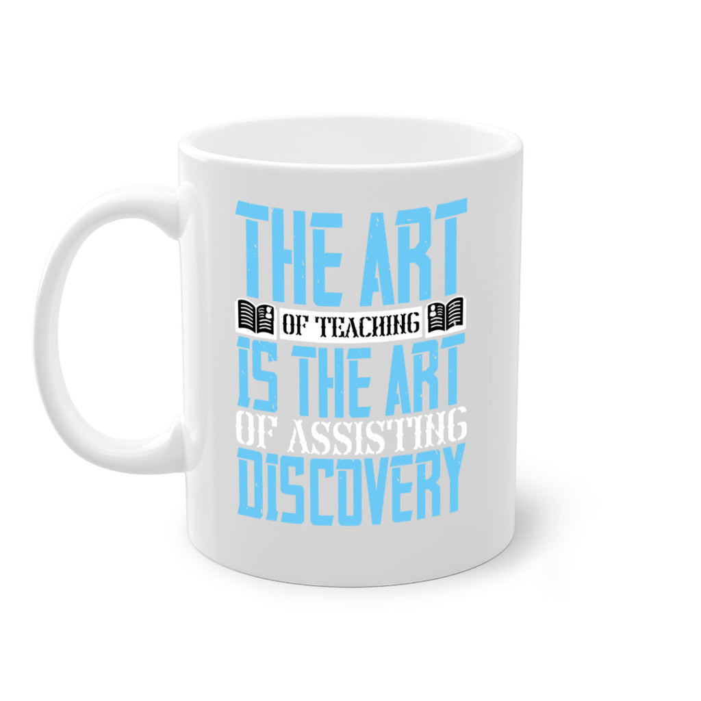The art of teaching is the art of assisting discovery Style 15#- dentist-Mug / Coffee Cup