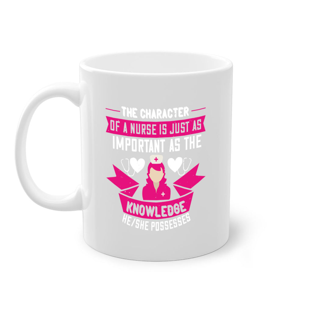 The character of a nurse is just as important as the knowledge heshe possesses Style 264#- nurse-Mug / Coffee Cup