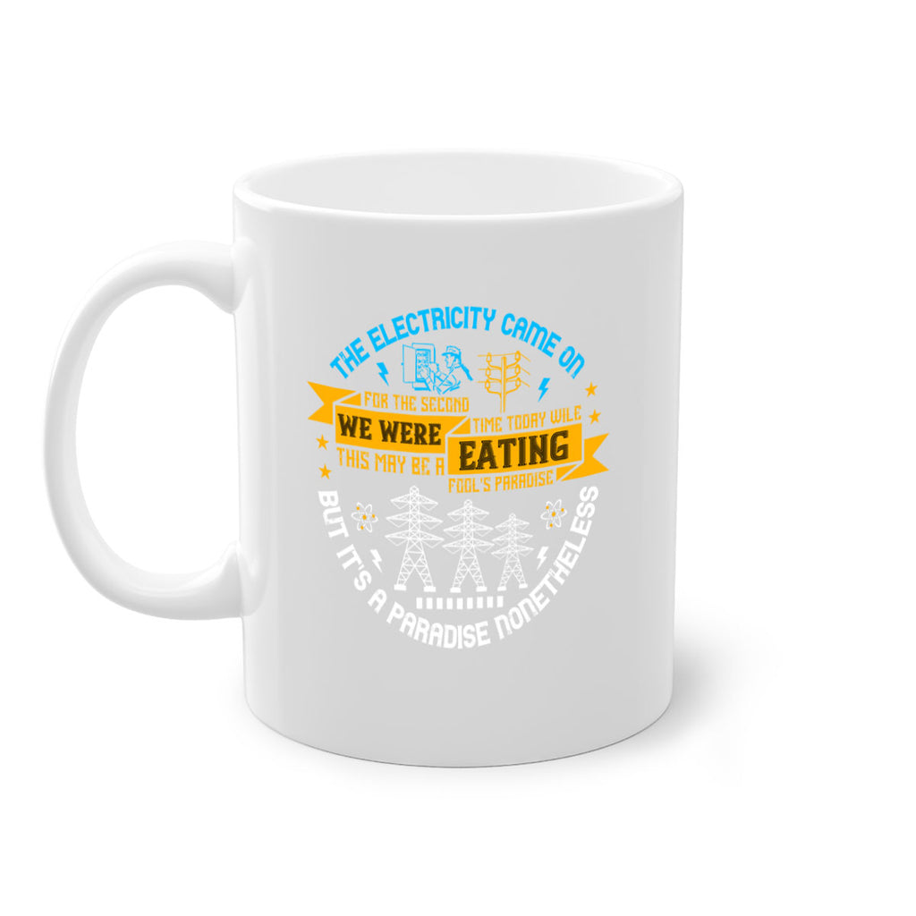 The electricity came on for the second time today wile we were eating Style 11#- electrician-Mug / Coffee Cup
