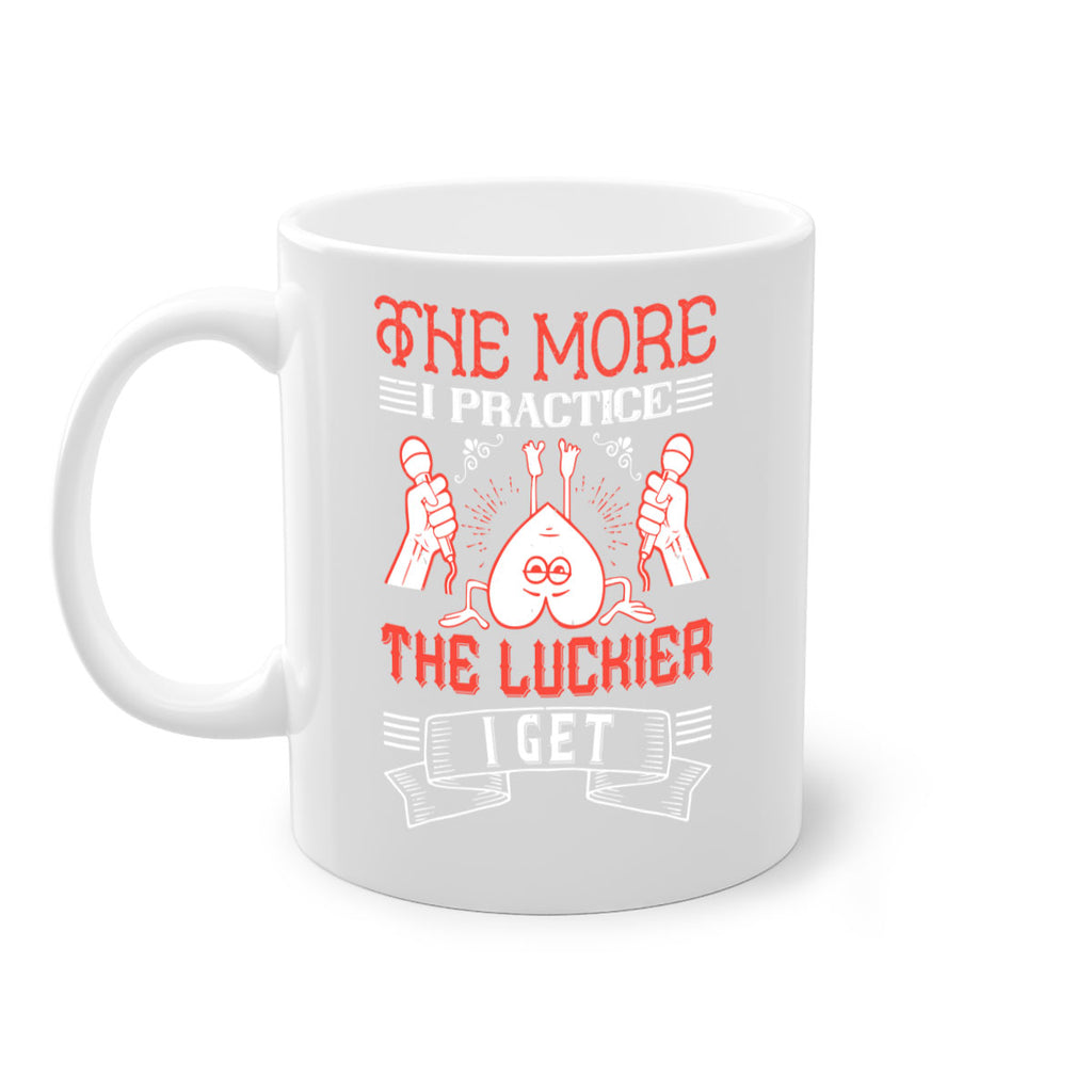The more I practice the luckier I get Style 12#- dentist-Mug / Coffee Cup