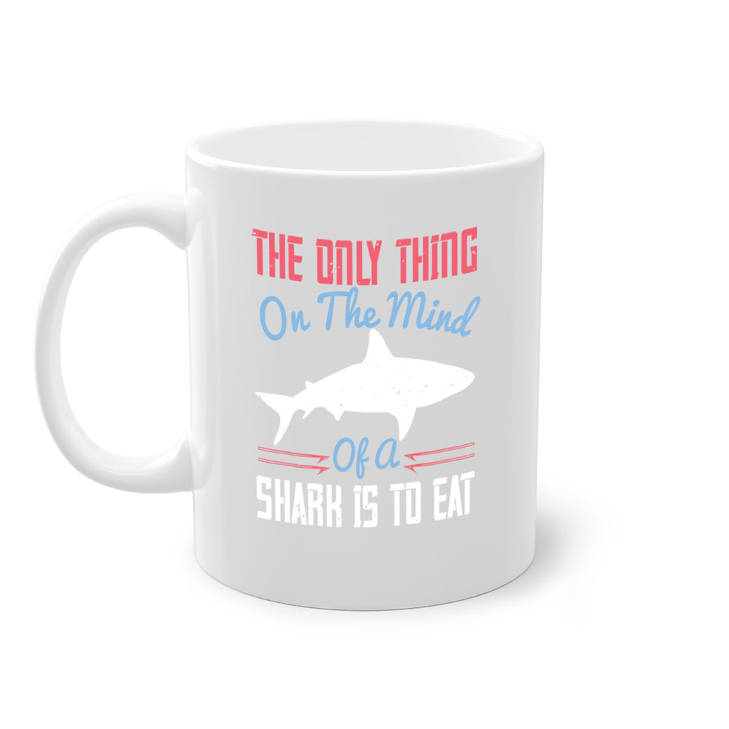 The only thing on the mind of a shark is to eat Style 18#- Shark-Fish-Mug / Coffee Cup