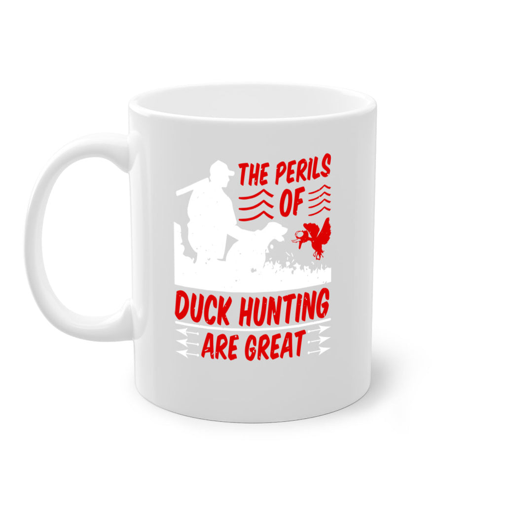 The perils of duck hunting are great Style 14#- duck-Mug / Coffee Cup