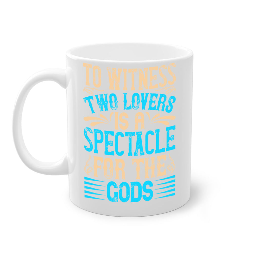 To witness two lovers is a spectacle for the godss Style 15#- Dog-Mug / Coffee Cup