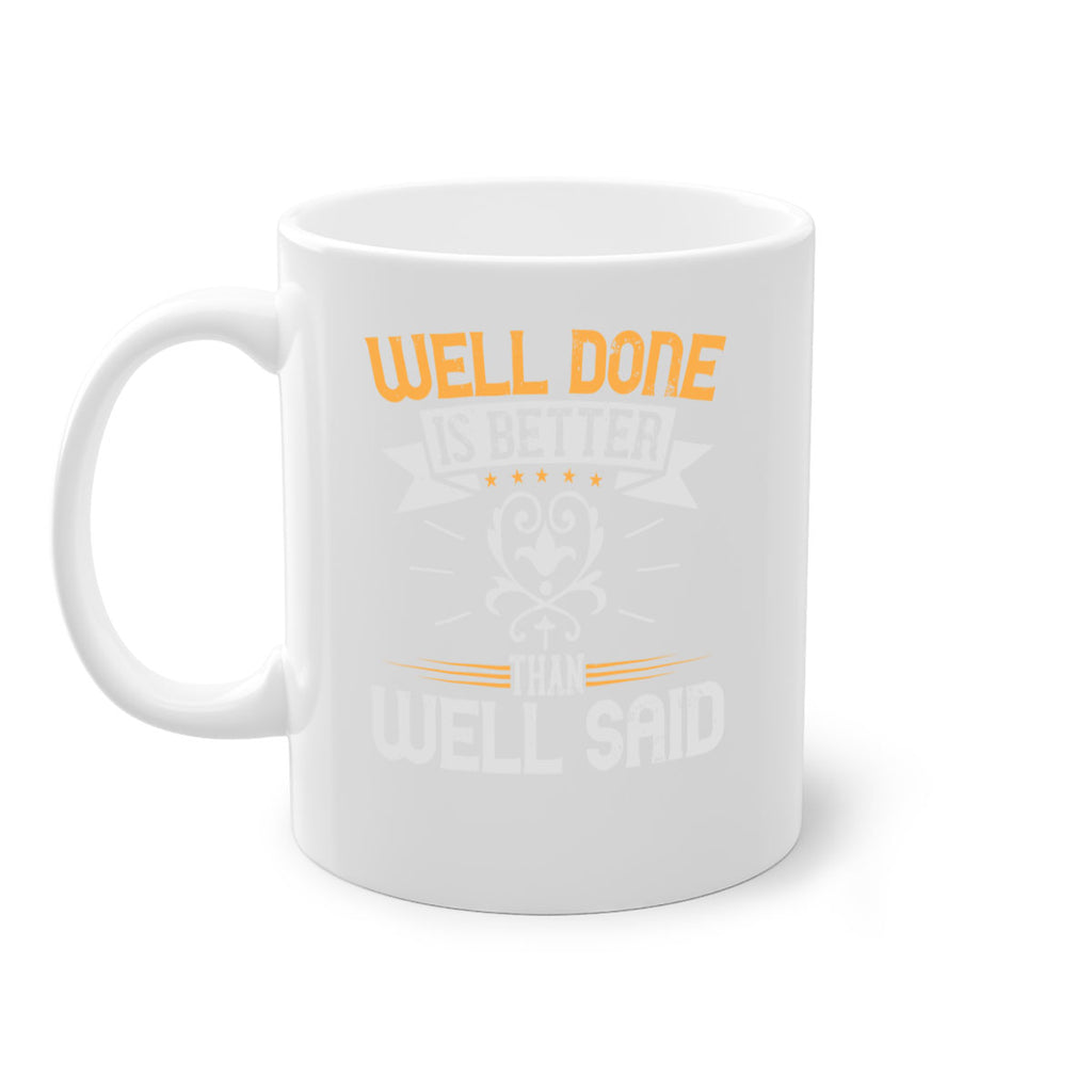 Well done is better than well said Style 5#- motivation-Mug / Coffee Cup