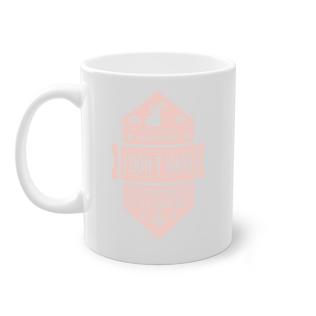Whenever I dont have to wear makeup it’s a good day Style 174#- makeup-Mug / Coffee Cup
