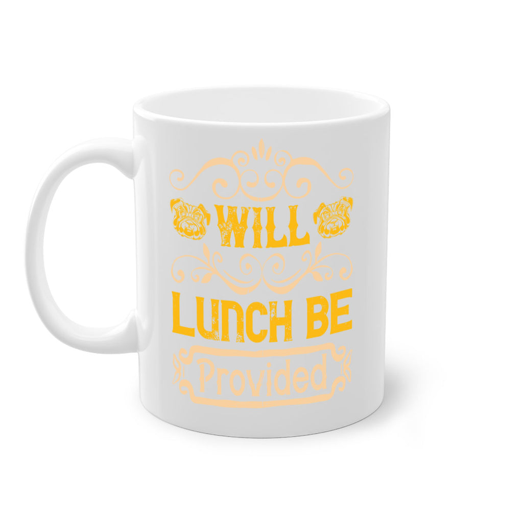 Will Lunch Be Provided Style 7#- Dog-Mug / Coffee Cup