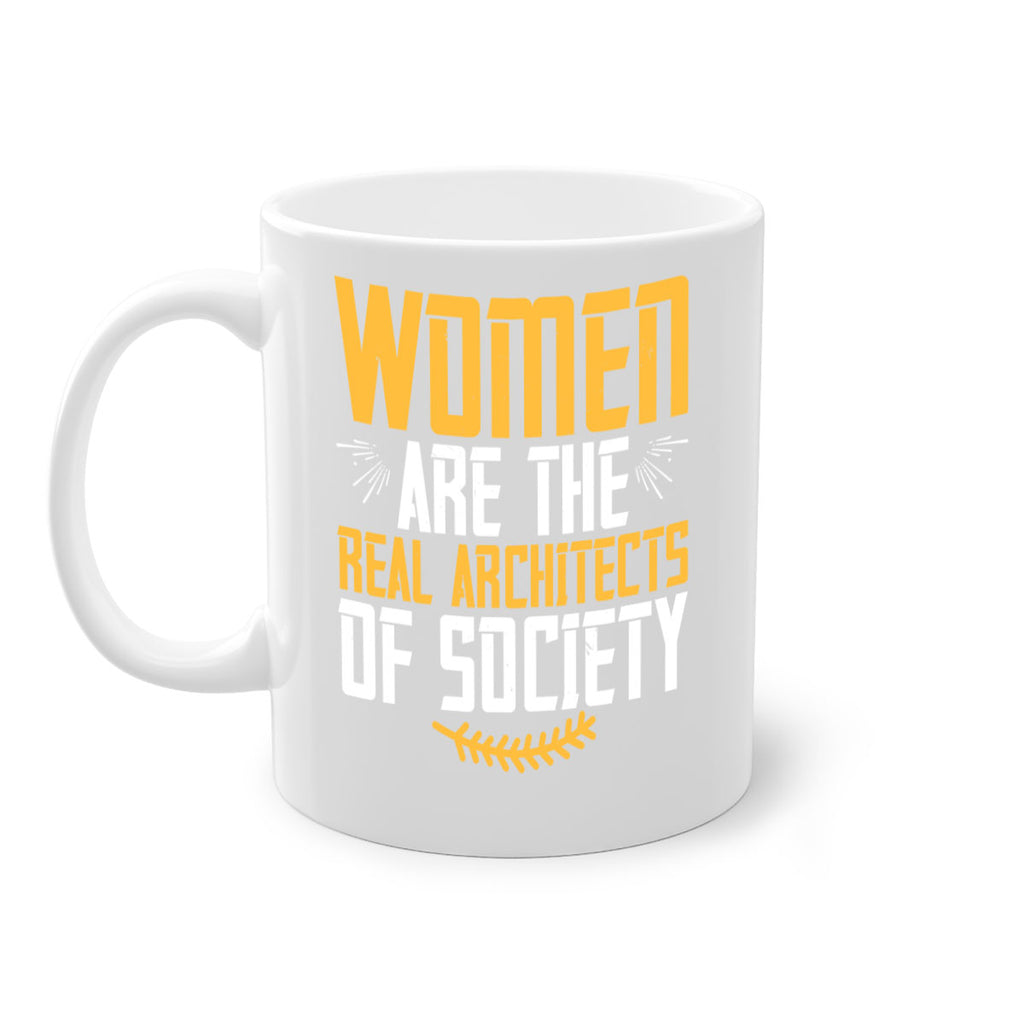 Women are the real architects of society Style 9#- World Health-Mug / Coffee Cup
