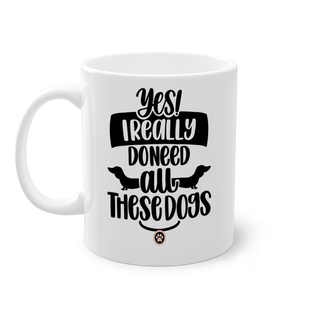 Yes I Really Do Need Style 5#- Dog-Mug / Coffee Cup