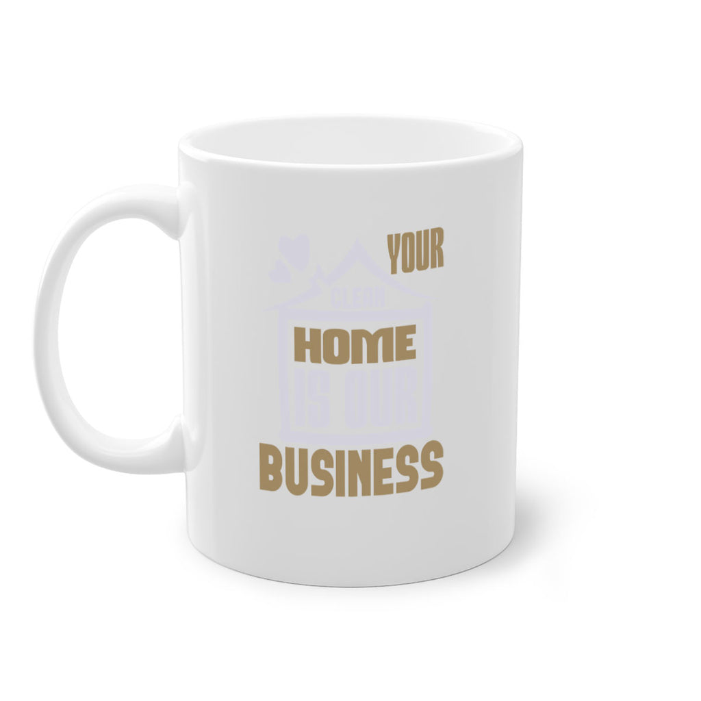 Your clean home is our Business Style 9#- cleaner-Mug / Coffee Cup