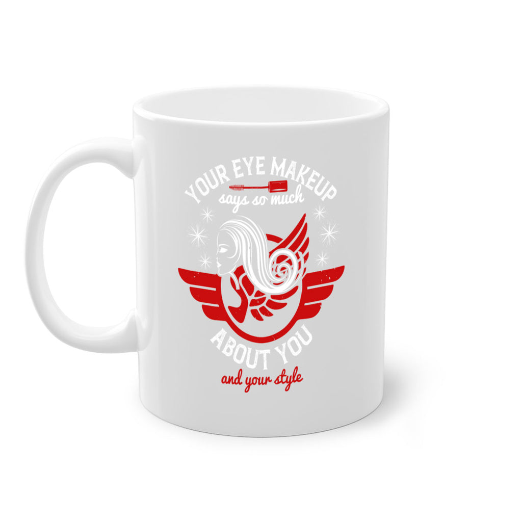 Your eye makeup says so much about you and your style Style 171#- makeup-Mug / Coffee Cup