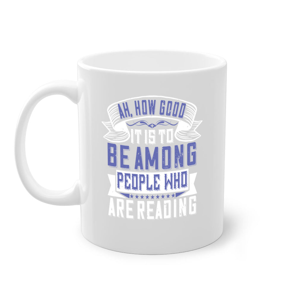 ah how good it is to be among people who are reading 77#- Reading - Books-Mug / Coffee Cup