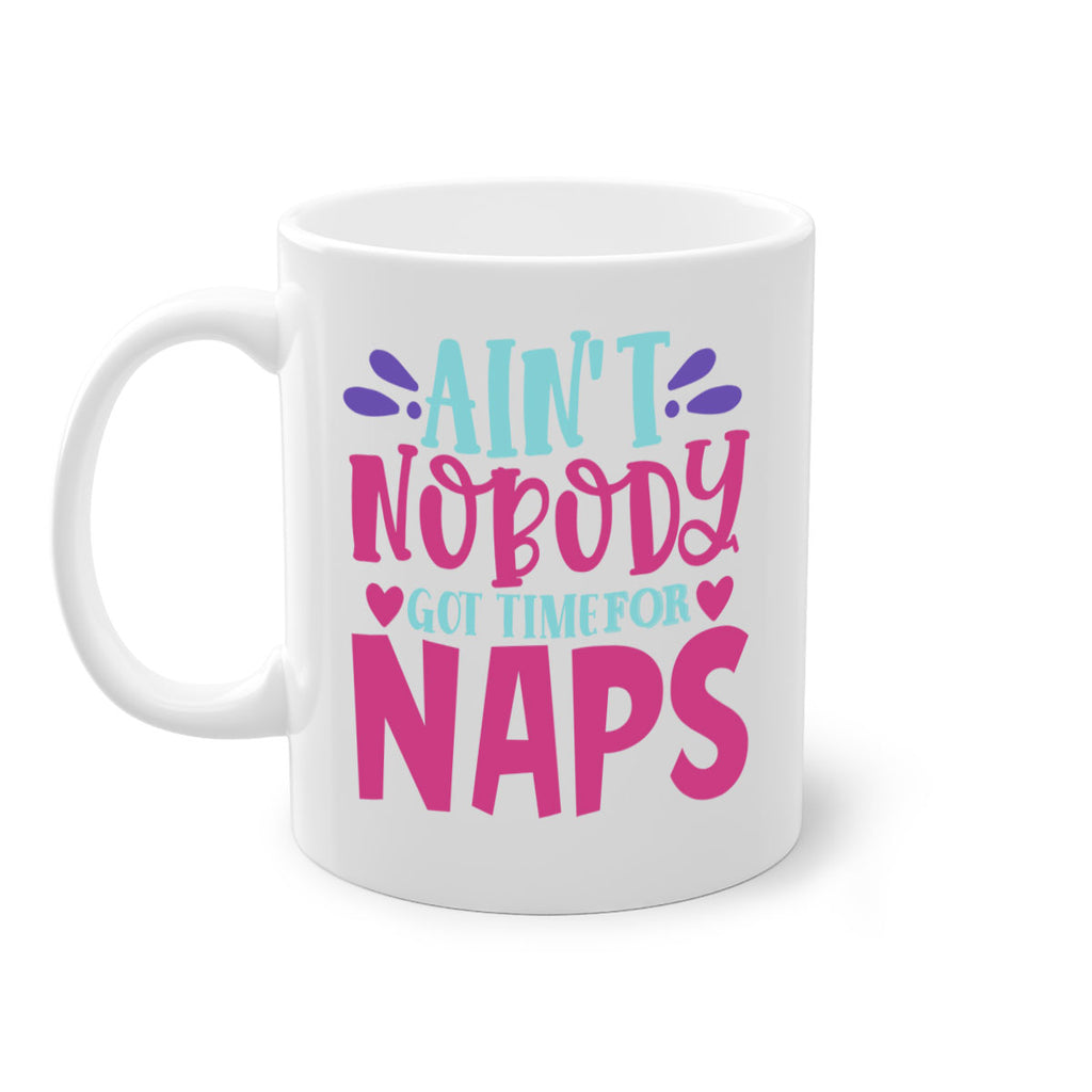 aint nobody got time naps Style 290#- baby2-Mug / Coffee Cup