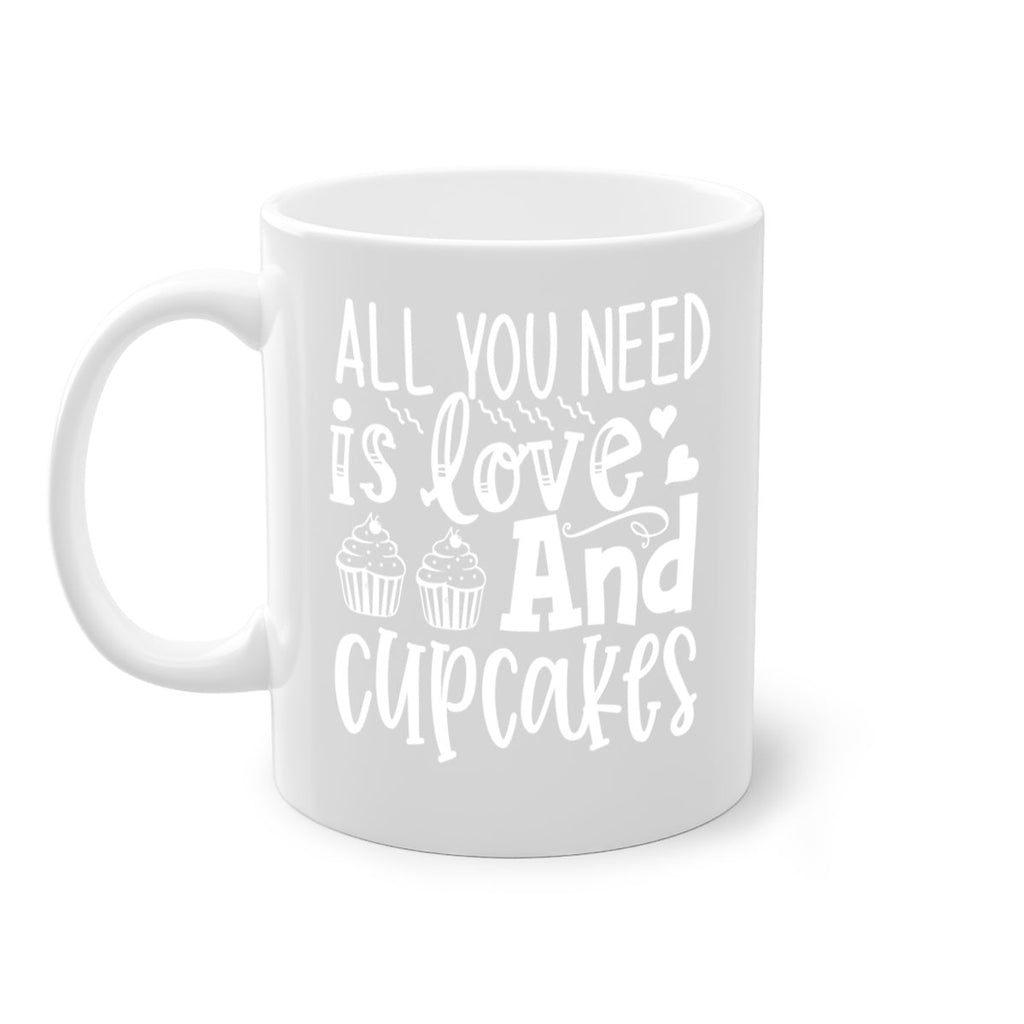 all you need is love and cupcakes 62#- kitchen-Mug / Coffee Cup