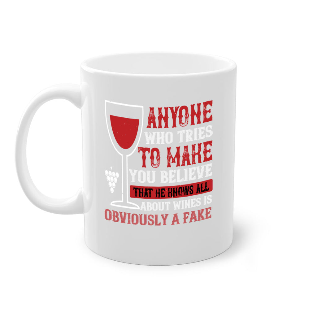 anyone who tries to make you believe that he knows all 91#- wine-Mug / Coffee Cup