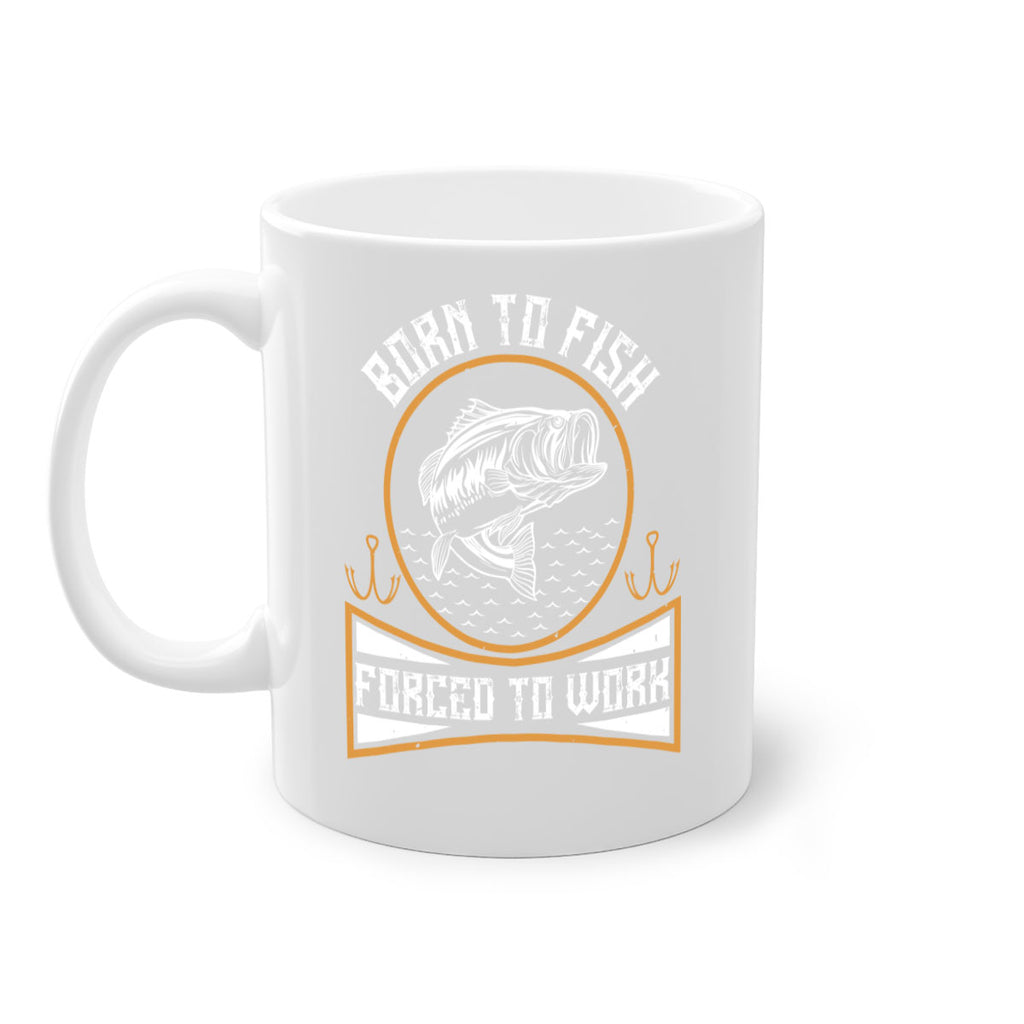 born to fish forced to work 256#- fishing-Mug / Coffee Cup