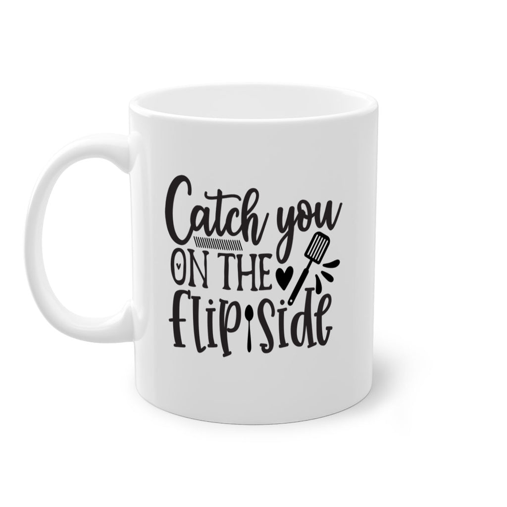 catch you on the flip side 115#- kitchen-Mug / Coffee Cup