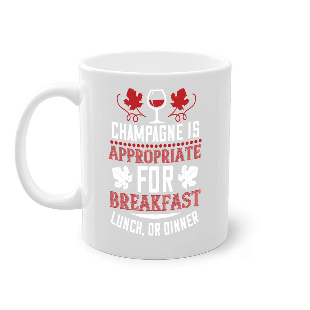 champagne is appropriate for breakfast 89#- wine-Mug / Coffee Cup