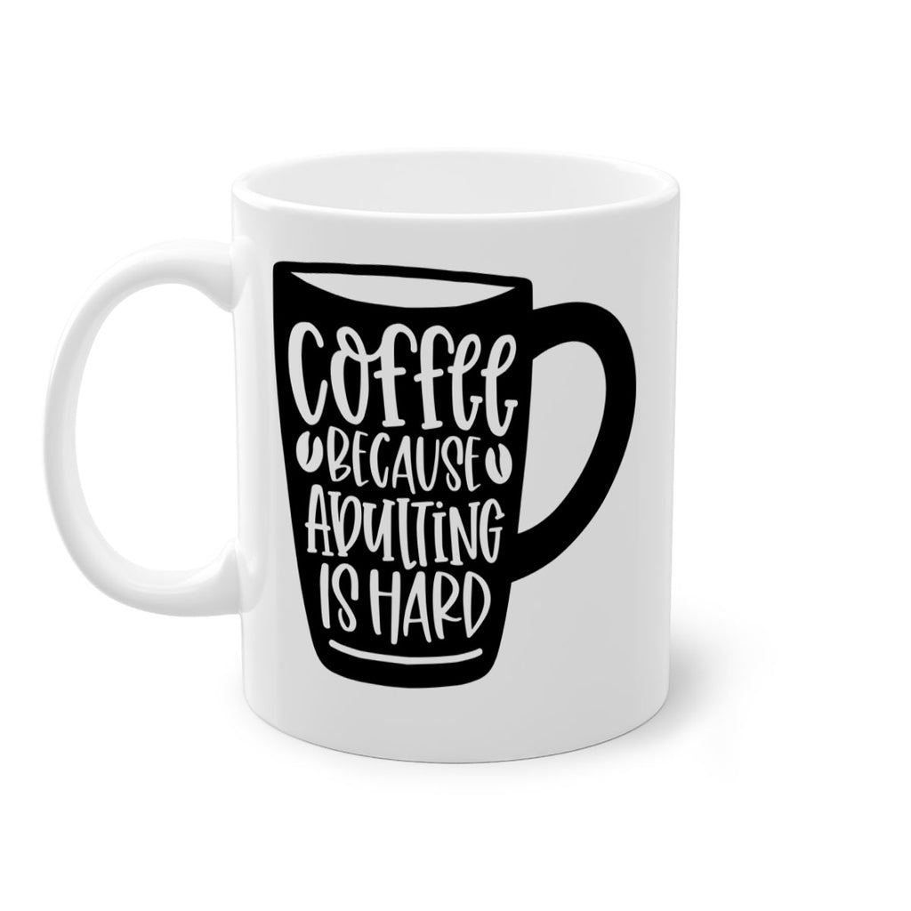 coffee because adulting is hard 175#- coffee-Mug / Coffee Cup