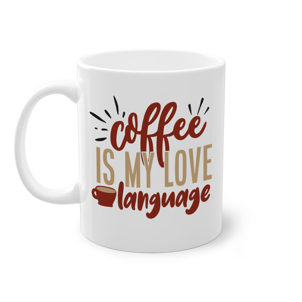 coffee is my love language 218#- coffee-Mug / Coffee Cup