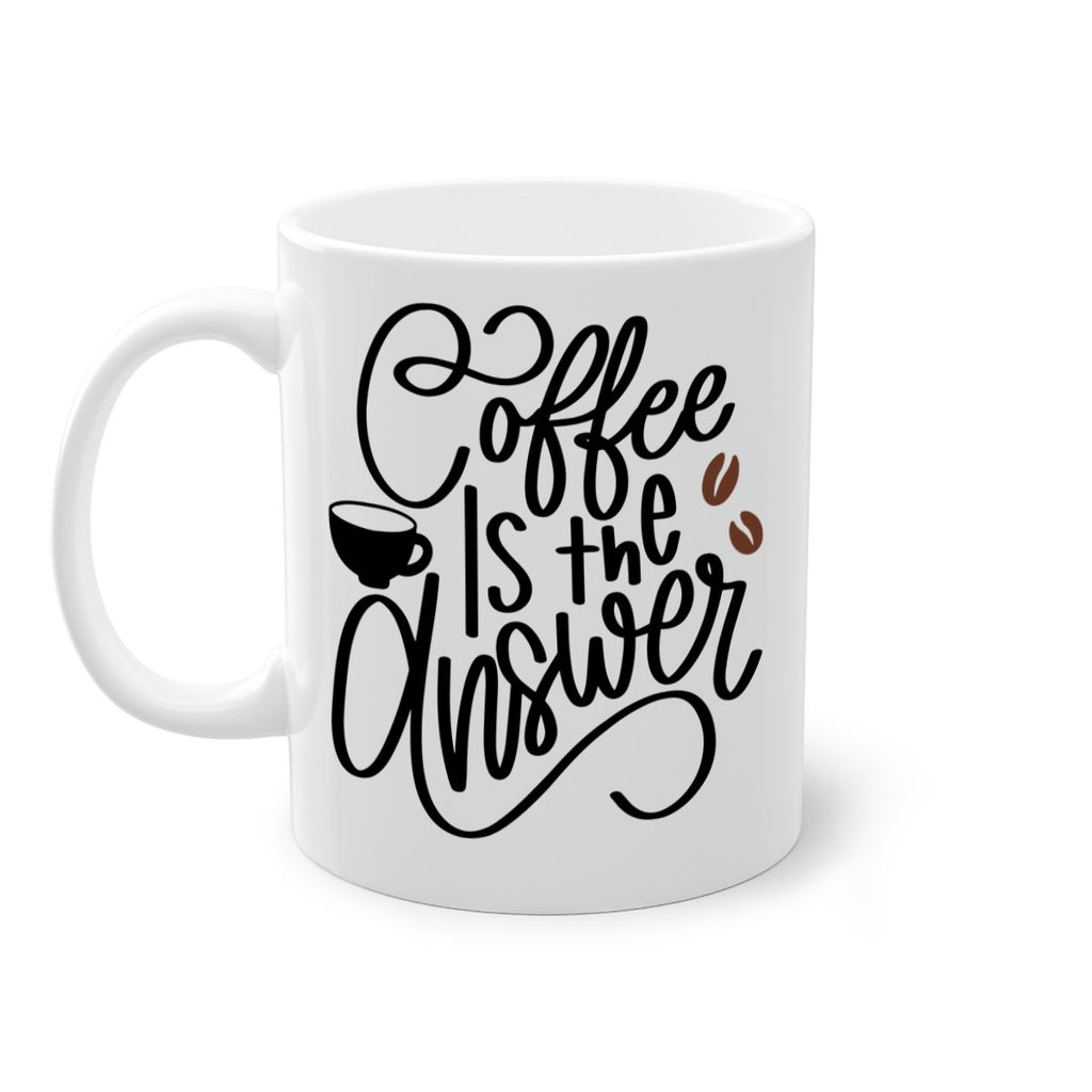 coffee is the answer 152#- coffee-Mug / Coffee Cup