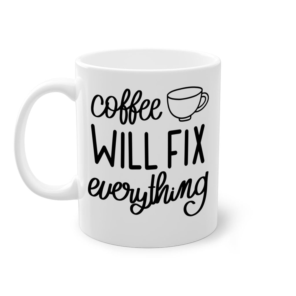 coffee will fix everything 135#- coffee-Mug / Coffee Cup