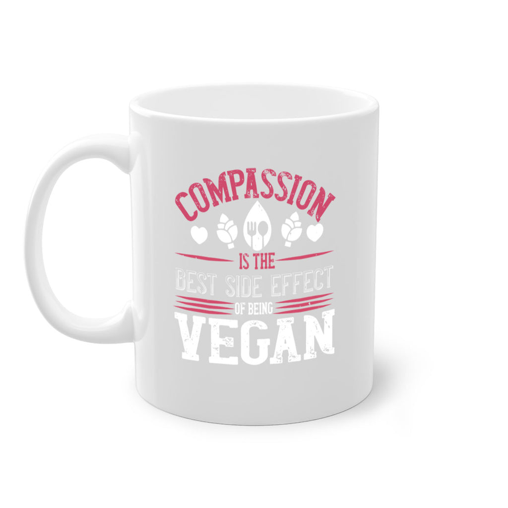 compassion is the best side effect of being vegan 145#- vegan-Mug / Coffee Cup