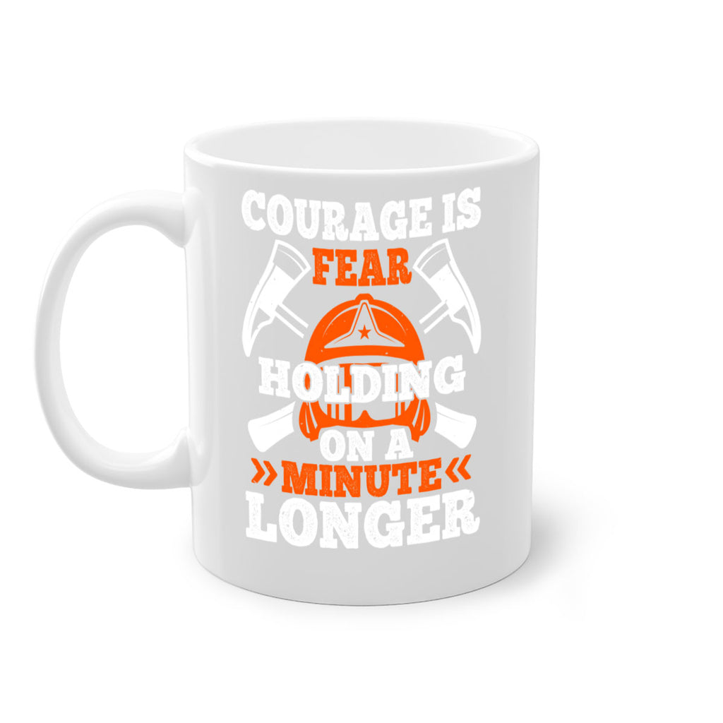 courager is fear holding on a minute longer Style 85#- fire fighter-Mug / Coffee Cup