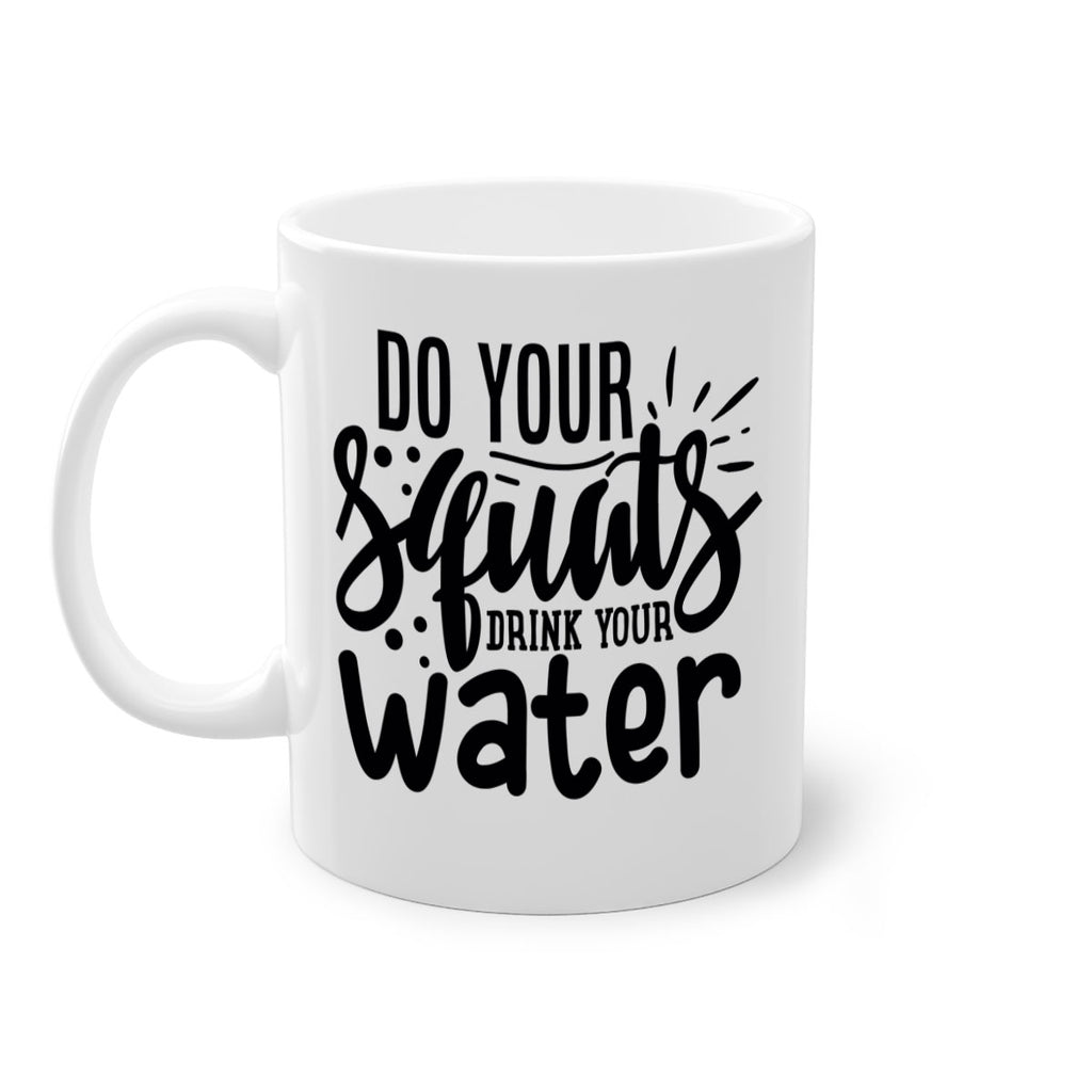 do your squats drink your water 48#- gym-Mug / Coffee Cup