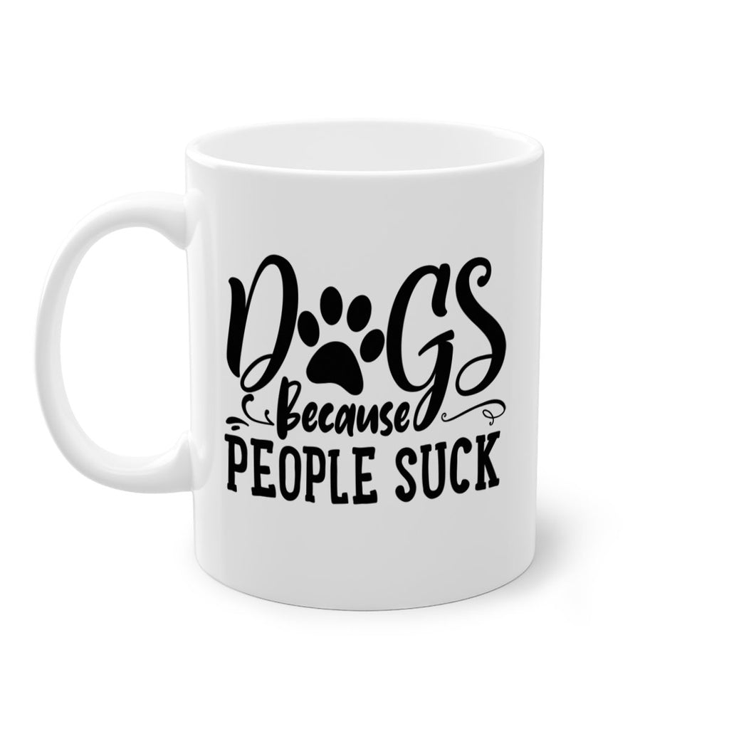 dogs because people suck Style 91#- Dog-Mug / Coffee Cup