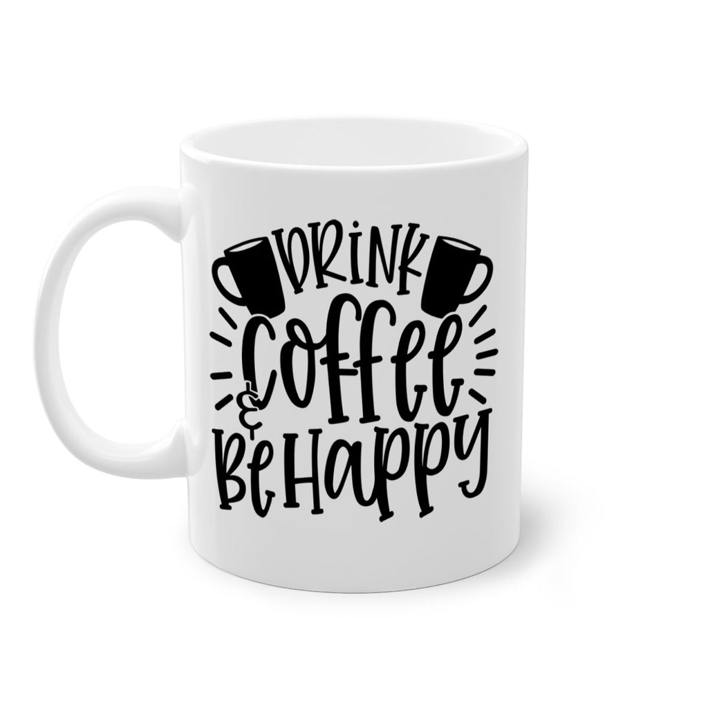 drink coffee be happy 128#- coffee-Mug / Coffee Cup