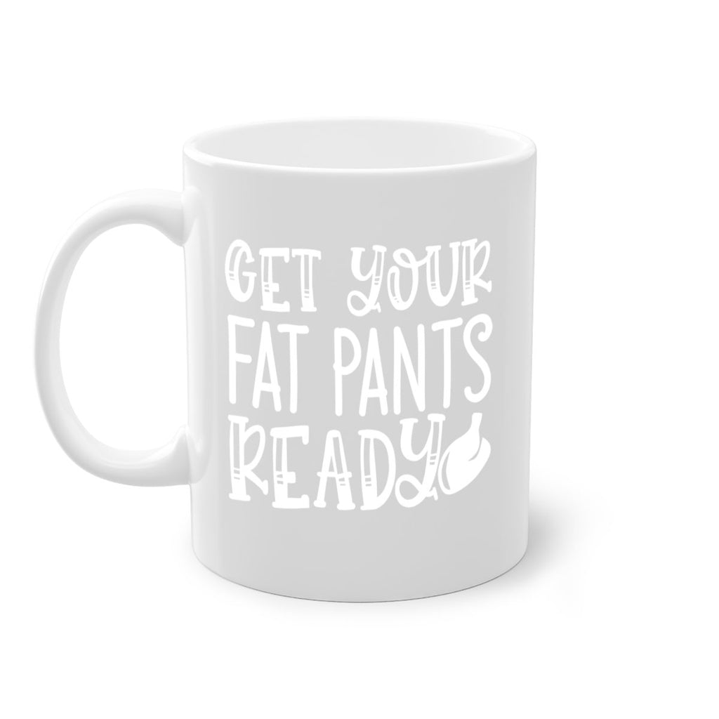 get your fat pants ready 38#- kitchen-Mug / Coffee Cup