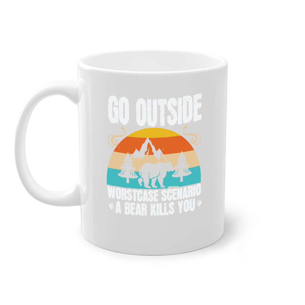 go outside worst case scenario a bear kills you  54#- bear-Mug / Coffee Cup