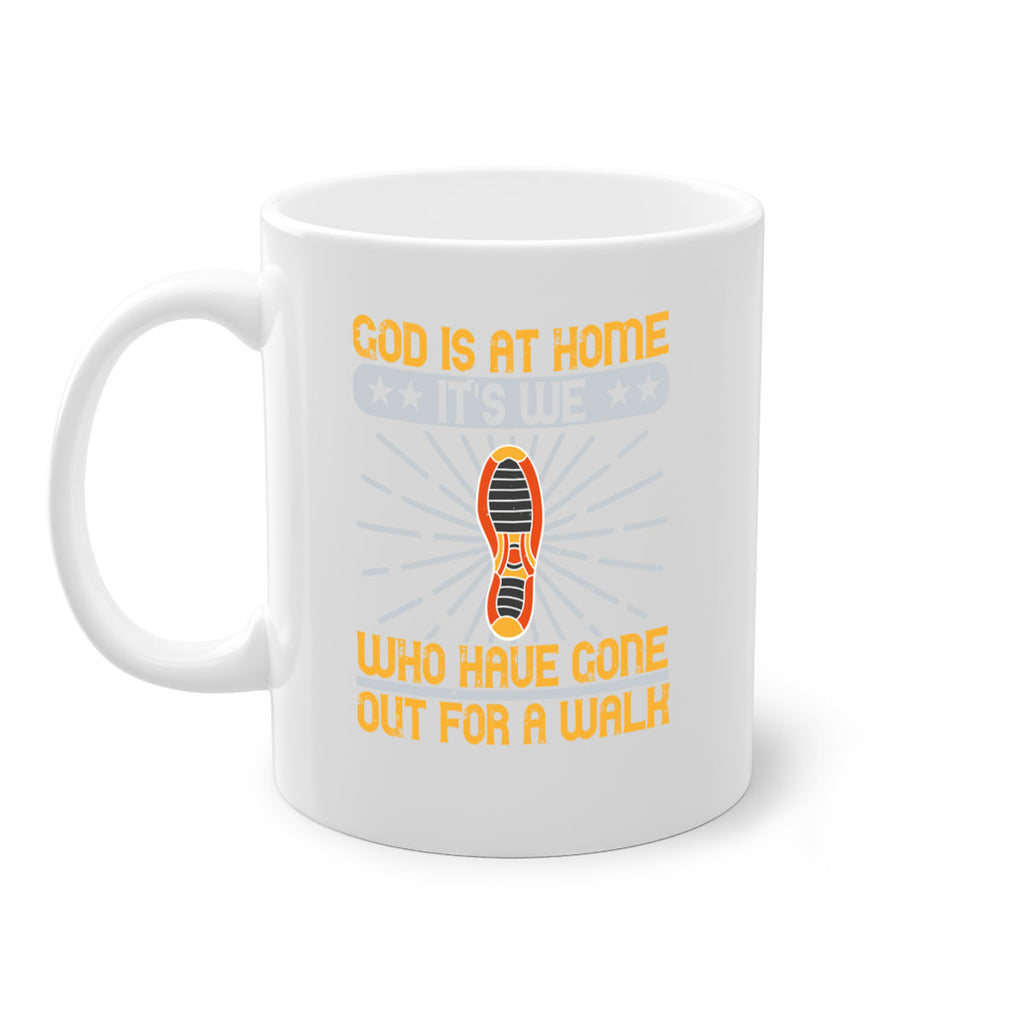 god is at home its we who have gone out for a walk 85#- walking-Mug / Coffee Cup
