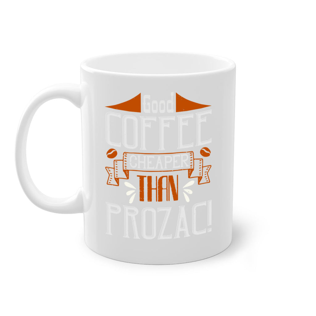 good coffee – cheaper than prozac 260#- coffee-Mug / Coffee Cup