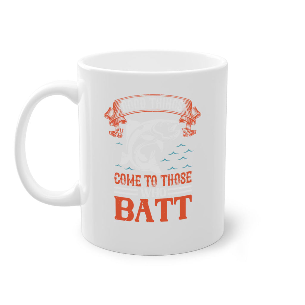 good things come to those who batt 130#- fishing-Mug / Coffee Cup