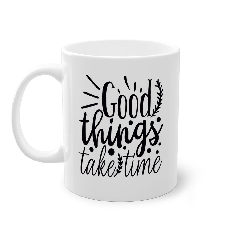 good things take time 44#- gym-Mug / Coffee Cup